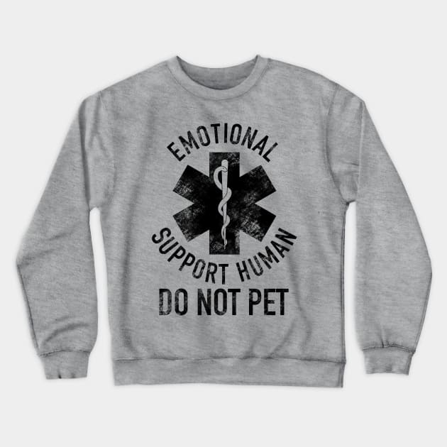 Emotional Support Human DO NOT PET Weathered Crewneck Sweatshirt by EnglishGent